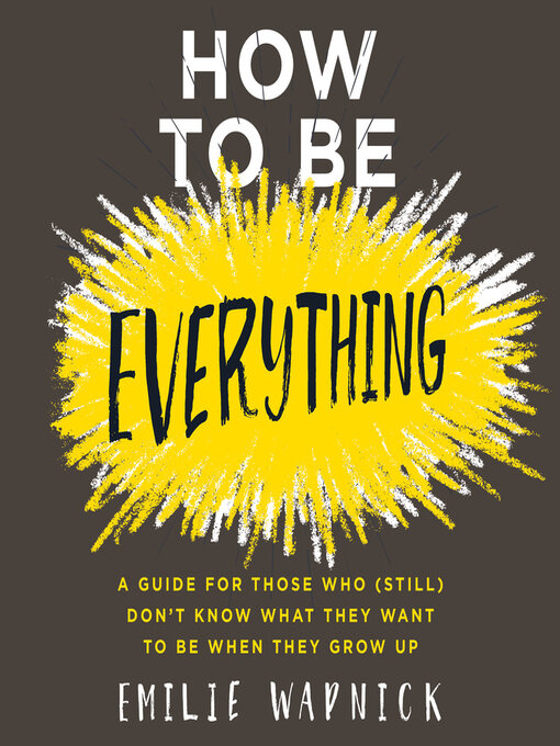 Title details for How to Be Everything by Emilie Wapnick - Available